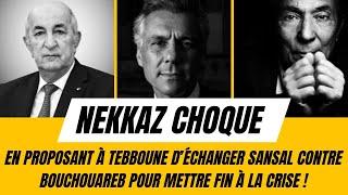 Nekkaz choque en proposant à Tebboune d’échanger Sansal contre Bouchouareb . mettre fin à la crise!