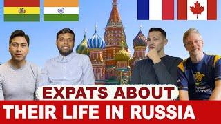 French, Canadian, Bolivian, Indian about their life in RUSSIA. Foreigners (expats) about Russia.