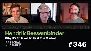 Hendrik Bessembinder: Why It's So Hard to Beat the Market | Rational Reminder 346