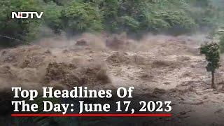 Top Headlines Of The Day: June 17, 2023