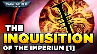 40K - THE INQUISITION OF MANKIND [1] Part One | Warhammer 40,000 Lore/History