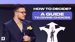 HOW TO DECIDE? A GUIDE TO DIVINE CHOICES | Pastor Maksim Asenov | Awakening Church