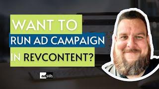 Want to Run Ad Campaign In Revcontent? Follow These Steps!