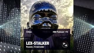 LEX-STALKER - HM Podcast 176 (Cities)