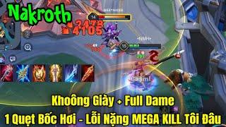 NAKROTH Không Giày FULL DAME 1 Quẹt Trắng Máu Địch Không Kịp Chạy MEGA KILL Đâu