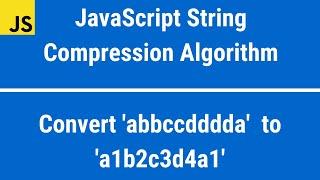 JavaScript String Compression Algorithm: Convert 'abbccdddda'  to 'a1b2c3d4a1'