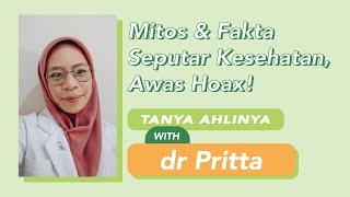 Tanya Dokter: 5 Mitos dan Fakta Seputar Kesehatan, Awas Hoax!