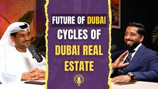 Future of Dubai - Cycles of Dubai Real Estate | PART 1 | Mohammed Zohaib | Dubai Real Estate