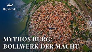 Mythos Burg - Bollwerk der Macht | Mittelalterliche Schlösser