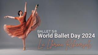 World Ballet Day 2024 | La Llorona Rehearsals