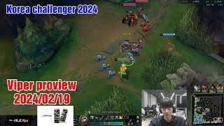 Viper proview 2024/02/19 zeri kaisa hwei Korea challenger | Viper第一视角