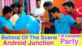 Behind of the scene Android Junction Complete 1 million subscriber Party