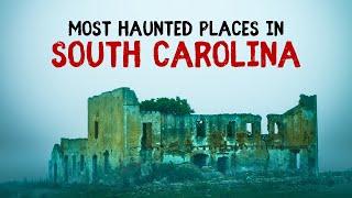 Most Haunted Places in South Carolina