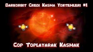 Darkorbit Etkili Credi Kasma Yöntemleri #1 / Çöpleri Toplayarak Kasmak