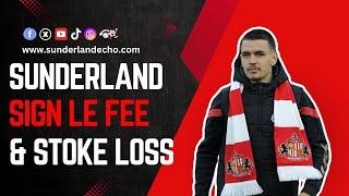 Sunderland transfer latest after Le Fèe signing plus Stoke City reflections