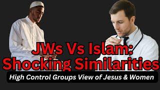 Islam Vs Jehovah's Witnesses: The Shocking Similarities