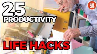 25 Productivity Life Hacks You Never Knew You Needed