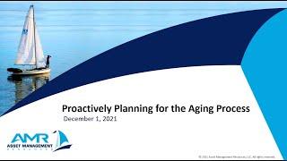 AMR Financial Planning Webinar: "Proactively Planning for the Aging Process”