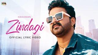 Pawan Singh - Zindagi (Official Lyric Video) | Renuka Panwar | Vinay Vinayak | VYRL Bhojpuri