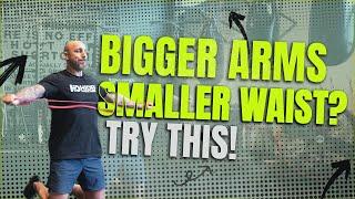 Bigger Arms, Bigger Legs, Smaller Waist 5 Workout Finishers