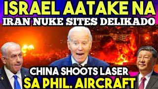 BREAKING NEWS!  IRAN NUCLEAR SITES DELIKADO sa ISRAEL DAHIL ITO ANG... CHINA SHOOTS LASER sa BFAR.