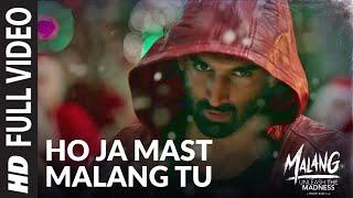 Ho Ja Mast Malang Tu Full Video |  MALANG | Aditya Roy Kapur, Disha Patani, Anil Kapoor, Kunal Kemmu