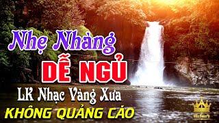 Bolero Chọn Lọc Cực Êm Tai - LK Nhạc Vàng Xưa Trữ Tình KHÔNG QUẢNG CÁO Ru Ngủ Đêm Khuya Cả Xóm Phê