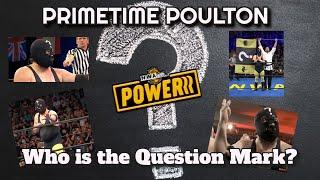 Primetime Poulton - NWA Powerrr: Who Is The Question Mark?