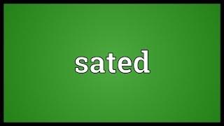 Sated Meaning