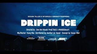 Seaan Tiller x Breezy TrapKing x W'Geeza-Drippin ICE (Official Video)