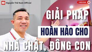 Giải Pháp Hoàn Hảo Cho Nhà Chật, Đông Con: Bậc Phụ Huynh Không Thể Bỏ Qua | Nguyễn Thế Nam