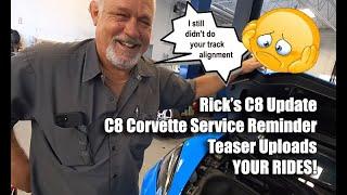 RICK'S CORVETTE UPDATE & C8 SERVICE REMINDER PLUS YOUR BEAUTIFUL RIDES