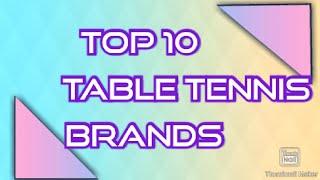 Top 10 table tennis brands ....#trending #tabletennis