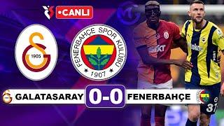 Galatasaray 0-0 Fenerbahçe / Süper Lig Canlı Yayın