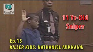 Ep15: Nathaniel Abraham - 11Yr Old Sniper - Killer Kids MiniDoc