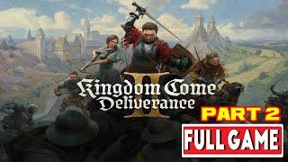 Kingdom Come: Deliverance 2 Full Game 100% Walkthrough Part 2 [NO COMMENTARY]