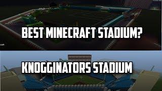 Best Minecraft Stadium - Knogginators Stadium