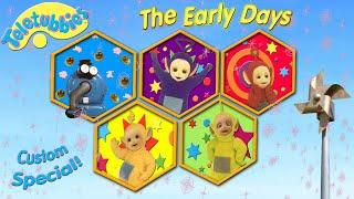 Teletubbies: The Early Days (Custom Special!)