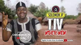 SOLOMON IORNEM JP SONG |TIV NDER NEN| TIV SONGS | OMOBENUE TV