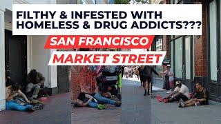 [4K] Is San Francisco's Market Street infested with homeless & drug addicts? See for yourself.