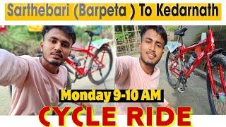 Sarthebari ( Barpeta ) To Kedarnath  | Cycle Ride | Assam To Kedarnath | #Kedarnath #cycleride