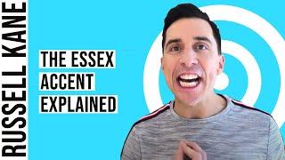 The Essex Accent Explained