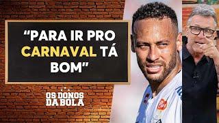 Neto detona Neymar por curtir carnaval após lesão que o tirou do clássico Corinthians x Santos