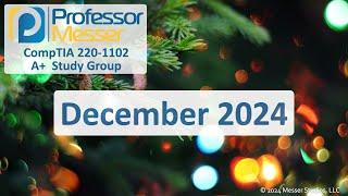 Professor Messer's 220-1102 A+ Study Group - December 2024