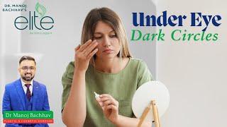 Under Eye Dark Circles Treatment | Periorbital Rejuvenation by Dr. Manoj Bachhav in Nashik