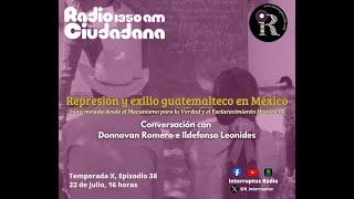 T. X, E. 38. Represión y exilio guatemalteco en México