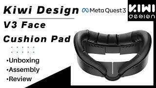 Kiwi Design V3 Face Cushion Pad For Meta Quest 3 - Unboxing, Assembly, Review