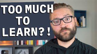 Too Much to Learn to Be a Software Developer? My Honest Thoughts...