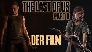 THE LAST OF US Part II  DER FILM  Alle Cutscenes