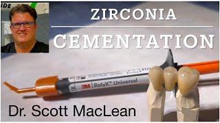 Zirconia Cementation with RelyX Universal Cement - Dr Scott MacLean - Dentist